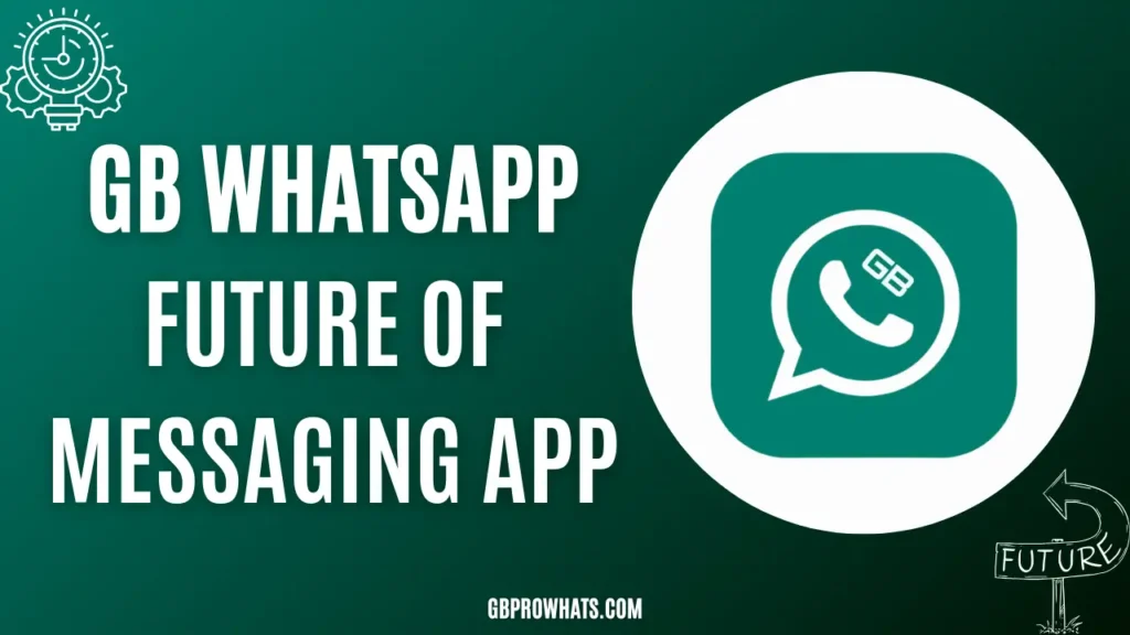 GB WhatsApp Future