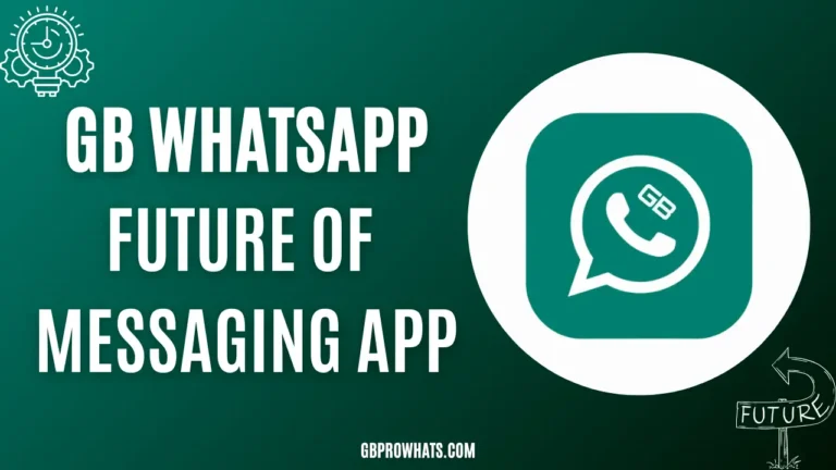 GB WhatsApp Future